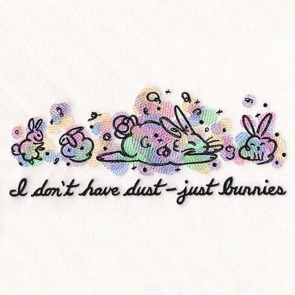 I Don't Have Dust Bunnies - Image 10