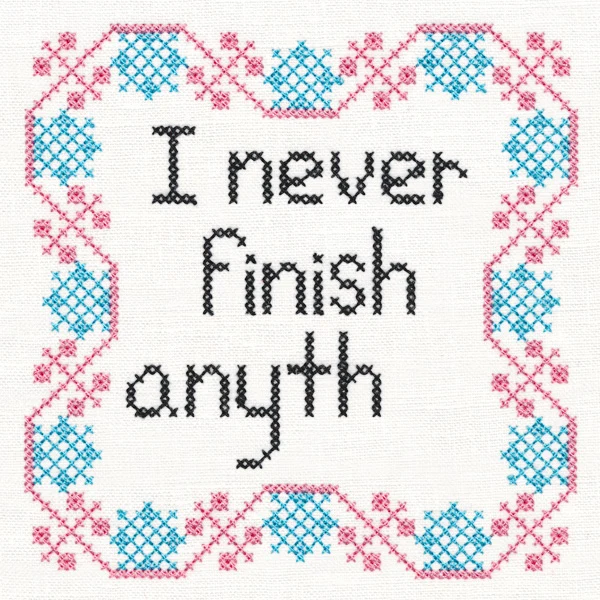 I Never Finish Anyth (Cross Stitch) - Image 2