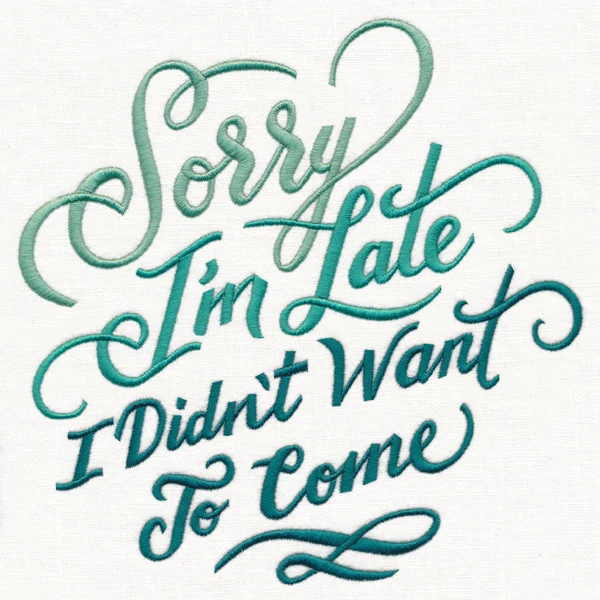 Sorry I'm Late - I Didn't Want to Come - Image 12