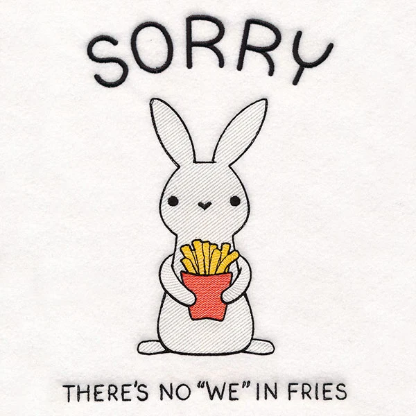 There's No "We" In Fries Bunny - Image 4