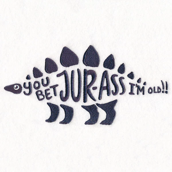 You Bet Jur-ass I’m Old - Image 5