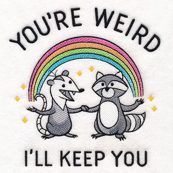 You're Weird I'll Keep You - Image 2